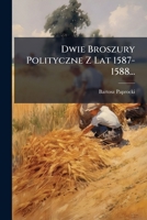 Dwie Broszury Polityczne Z Lat 1587-1588... 1279004789 Book Cover