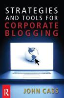 Strategies and Tools for Corporate Blogging 075068416X Book Cover
