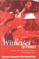 Witnesses to Power: Stories of God's Quiet Work in a Changing China (Missionary Life Stories) 1842270419 Book Cover