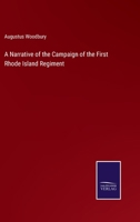 A Narrative of the Campaign of the First Rhode Island Regiment, in the Spring and Summer of 1861 1432677322 Book Cover