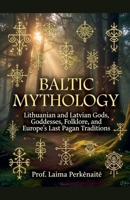 Baltic Mythology B0GVZQ3LL7 Book Cover