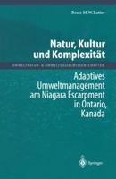 Natur, Kultur Und Komplexitat: Adaptives Umweltmanagement Am Niagara Escarpment in Ontario, Kanada 3642640176 Book Cover