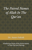 The Paired Names of Allah in the Qur’an: A Reflective Study of the Divine Names in Their Qur’anic Pairings B0HBWY3KMW Book Cover