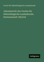 Jahresbericht des Vereins für Siebenbürgische Landeskunde, Hermannstadt 1863/64 (German Edition) 3386391397 Book Cover