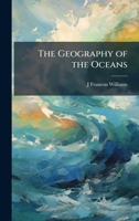 The Geography of the Oceans 1023923114 Book Cover
