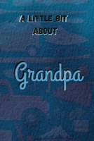 A Little Bit About Grandpa B0FLVCDKLT Book Cover