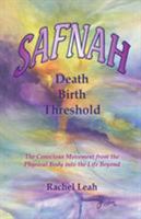 SAFNAH Death-Birth Threshold: The Conscious Movement from the Physical Body into the Life Beyond 0996578501 Book Cover