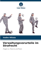 Verwaltungsvorurteile im Strafrecht: Fragen zu Theorie und Praxis 6205922401 Book Cover