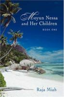 Moyun Nessa and Her Children: Book One 059547294X Book Cover