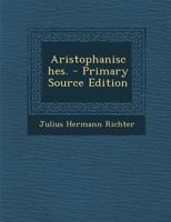 Aristophanisches. 1022312715 Book Cover