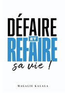 Défaire et refaire sa vie ! (French Edition) B0DS8YG3W6 Book Cover