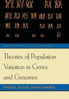 Theories of Population Variation in Genes and Genomes 0691165890 Book Cover