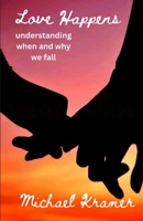 Love happens: Understanding when and why we fall B0DYV82HTC Book Cover