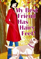 My Best Friend Has Hairy Feet! 1291552979 Book Cover