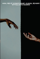 Analysis of Hydrodynamic Journal Bearing with Elastic Bushing 3033796087 Book Cover