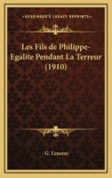 Le Fils de Philippe-�galit� Pendant La Terreur 1167620925 Book Cover