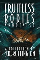 Fruitless Bodies: A Collection By J.D. Buffington B0F26794WB Book Cover
