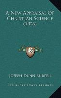 A New Appraisal of Christian Science 1437461743 Book Cover