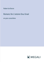 Romanz De L'estoire Dou Graal: en gros caract�res 3368336525 Book Cover