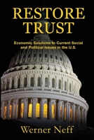 RESTORE TRUST, Economic Solutions to Current Social and Political Issues in the U.S. 1723222151 Book Cover