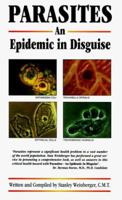 Parasites; An Epidemic in Disguise 0961618434 Book Cover