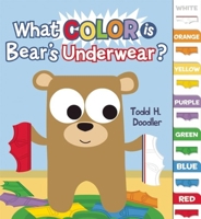 What Color is Bear's Underwear? 1609050967 Book Cover