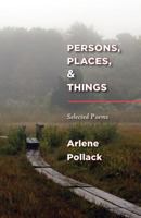 Persons, Places, & Things: Selected Poems 1938812247 Book Cover