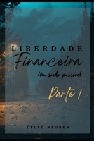 Liberdade Financeira: Um Sonho Possível B0BZFJML5X Book Cover