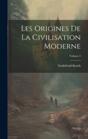 Les Origines De La Civilisation Moderne; Volume 2 1278833749 Book Cover