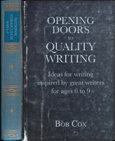 Opening Doors to Quality Writing: Ideas for Writing Inspired by Great Writers for Ages Six to Nine: Ideas for Writing Inspired by Great Writers for Ages Six to Nine 1785830139 Book Cover