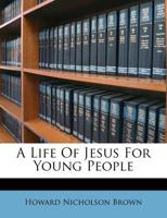 A Life of Jesus for Young People 1165269694 Book Cover