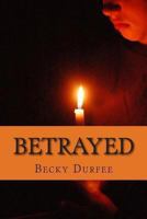 Betrayed 1493671367 Book Cover