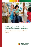 A Utilização de Brincadeiras Folclóricas em Aulas de Música 6202036907 Book Cover