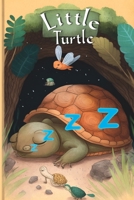 Little turtle: Sweet dreams, a turtle bedtime story with a unique art style B0C128YBDN Book Cover