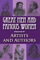 Great Men And Famous Women: Artists And Authors 1461024579 Book Cover