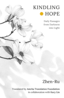 Kindling Hope: Daily Passages from Darkness into Light 1998129292 Book Cover
