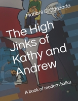 The High Jinks of Kathy and Andrew: A book of modern haiku B08KWHNYLG Book Cover