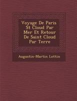 Voyage de Paris St Cloud Par Mer Et Retour de Saint Cloud Par Terre 1286964962 Book Cover