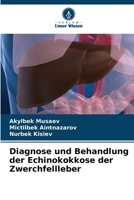 Diagnose und Behandlung der Echinokokkose der Zwerchfellleber (German Edition) 620455249X Book Cover
