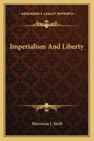 Imperialism and liberty 1358494061 Book Cover