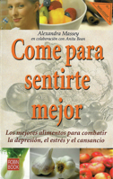 Come para sentirte mejor/ Eat to Feel Better 8479278773 Book Cover