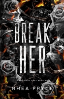 Break Her: The Deviant Duet Book Two B0GLNJLJ6C Book Cover