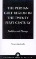 The Persian Gulf Region in the Twenty First Century 076180479X Book Cover
