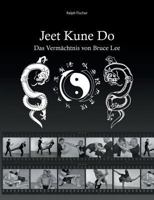 Jeet Kune Do: Das Vermächtnis von Bruce Lee 3744821684 Book Cover