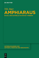 Amphiaraus: Ritual und Schwelle in Statius’ ›Thebais‹ (Untersuchungen zur antiken Literatur und Geschichte 145) 3110700948 Book Cover