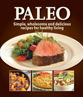 Paleo: Simple,Wholesome and Delicious Recipes for Healthy Living