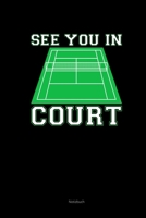 Notizbuch: See You In court Lustiger Tennis Spruch Wortspiel Tennissieler Geschenkidee 167668624X Book Cover