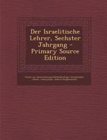 Der Israelitische Lehrer, Sechster Jahrgang 0274809575 Book Cover