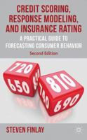 Credit Scoring, Response Modelling and Insurance Rating: A Practical Guide to Forecasting Consumer Behaviour 0230577040 Book Cover