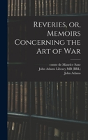 Reveries, or, Memoirs Concerning the art of War 1015784291 Book Cover